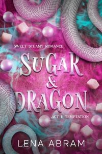 Sugar & Dragon Act I: Temptation by Lena Abram EPUB & PDF