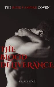 The Blood Deliverance by B.A. Stretke EPUB & PDF