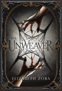 The Unweaver by Elizabeth Zoba EPUB & PDF