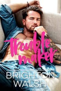 Troublemaker by Brighton Walsh EPUB & PDF