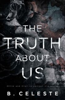 The Truth about Us by B. Celeste