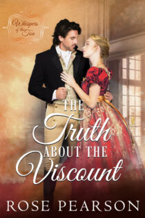 The Truth about the Viscount by Rose Pearson