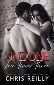 Undone, Love Times Three by Chris Reilly EPUB & PDF