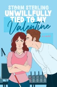 Unwillfully Tied to My Valentine by Storm Sterling EPUB & PDF