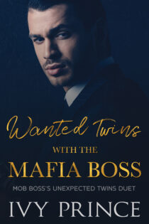 Wanted Twins with the Mafia Boss by Ivy Prince