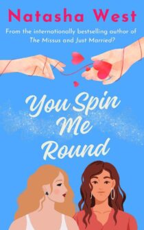 You Spin Me Round by Natasha West