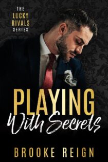 Playing With Secrets by Brooke Reign