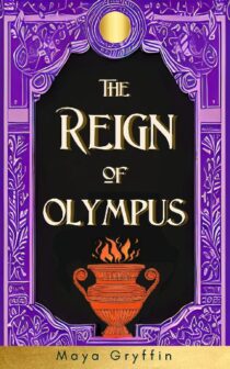 The Reign of Olympus by Maya Gryffin