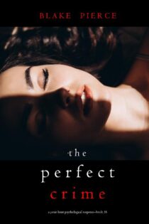 The Perfect Crime by Blake Pierce