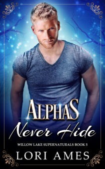 Alphas Never Hide by Lori Ames