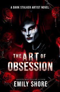 The Art of Obsession by Emily Shore