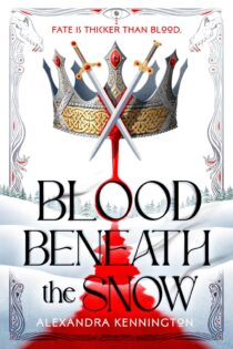 Blood Beneath the Snow by Alexandra Kennington EPUB & PDF