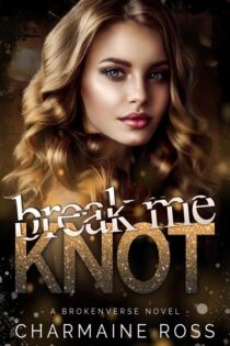 Break Me Knot by Charmaine Ross