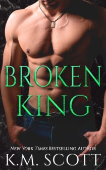 Broken King by K.M. Scott