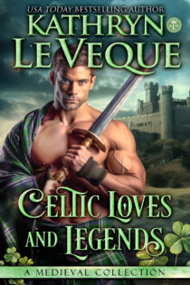 Celtic Love and Legends by Kathryn Le Veque