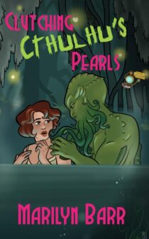 Clutching Cthulhu's Pearls by Marilyn Barr