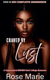 Craved By Lust by Rose Marie