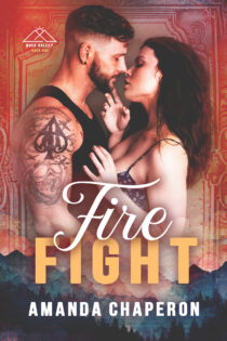 Fire Fight by Amanda Chaperon