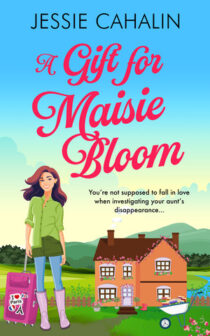 A Gift for Maisie Bloom by Jessie Cahalin