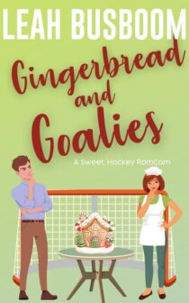 Gingerbread and Goalies by Leah Busboom