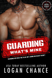 Guarding What's Mine by Logan Chance