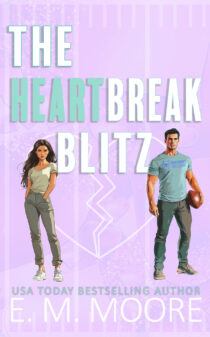 The Heartbreak Blitz by E. M. Moore