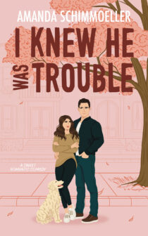 I Knew He Was Trouble by Amanda Schimmoeller EPUB & PDF