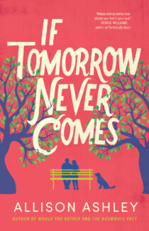 If Tomorrow Never Comes by Allison Ashley