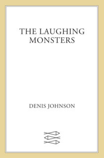 The Laughing Monsters by Denis Johnson EPUB & PDF