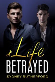 A Life Betrayed by Sydney Rutherford