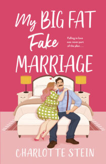 My Big Fat Fake Marriage by Charlotte Stein