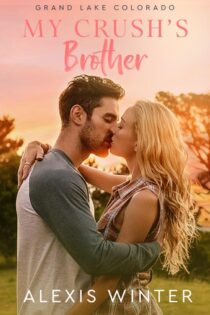 My Crush's Brother by Alexis Winter