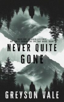 Never Quite Gone by Greyson Vale EPUB & PDF