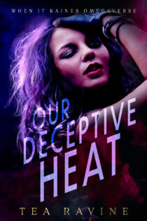 Our Deceptive Heat by Tea Ravine