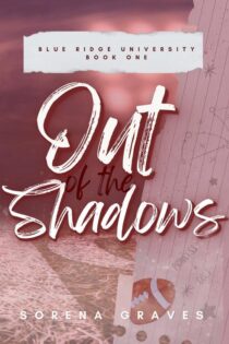 Out of the Shadows by Sorena Graves