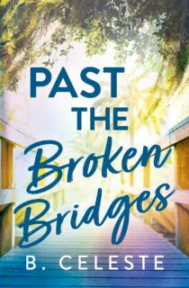 Past the Broken Bridges by B. Celeste EPUB & PDF