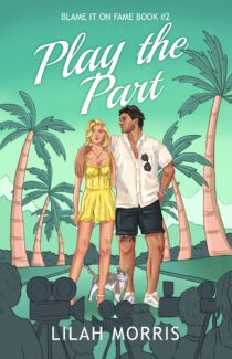 Play the Part by Lilah Morris