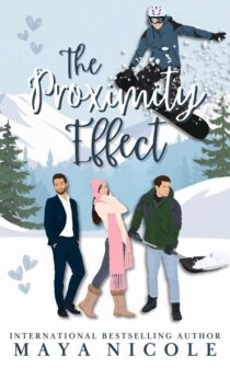 The Proximity Effect by Maya Nicole