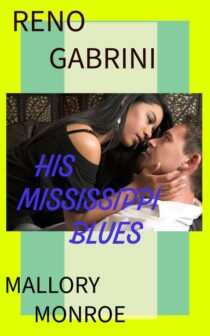 Reno Gabrini: His Mississippi Blues by Mallory Monroe