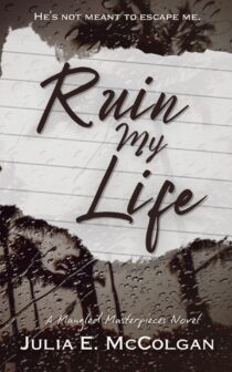 Ruin My Life by Julia McColgan