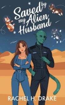 Saved By My Alien Husband by Rachel H. Drake