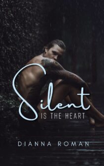 Silent Is The Heart by Dianna Roman