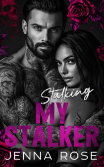 Stalking My Stalker by Jenna Rose