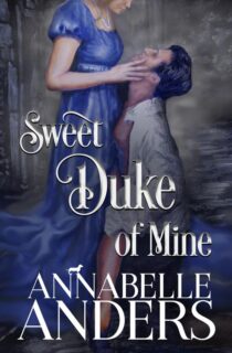 Sweet Duke of Mine by Annabelle Anders EPUB & PDF