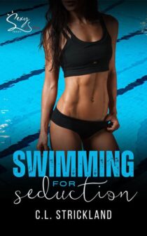 Swimming For Seduction by C.L. Strickland