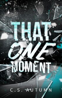 That One Moment by C.S. Autumn EPUB & PDF