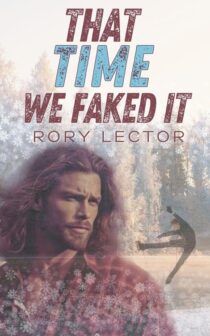 That Time We Faked It by Rory Lector