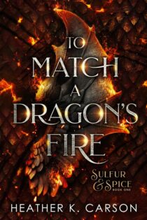 To Match A Dragon's Fire by Heather K. Carson