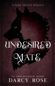 Undesired Mate by Darcy Rose