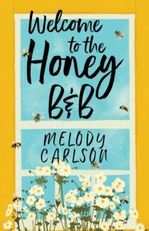 Welcome to the Honey B&B by Melody Carlson